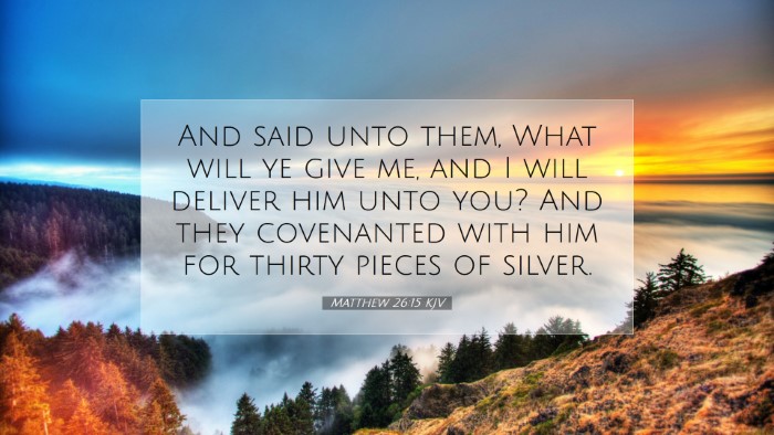 Picture 07 - Matthew 26:15 KJV Desktop Wallpaper - And said unto them, What will ye give me, and I - Desktop Bible Verse Wallpaper