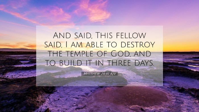 Picture 07 - Matthew 26:61 KJV Desktop Wallpaper - And said, This fellow said, I am able to destroy - Desktop Bible Verse Wallpaper