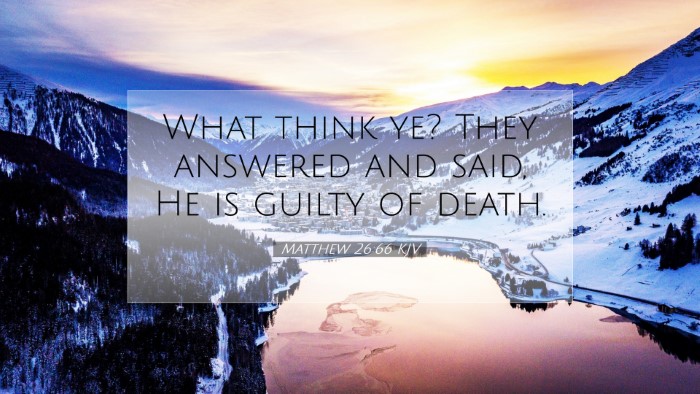 Picture 07 - Matthew 26:66 KJV Desktop Wallpaper - What think ye? They answered and said, He is - Desktop Bible Verse Wallpaper