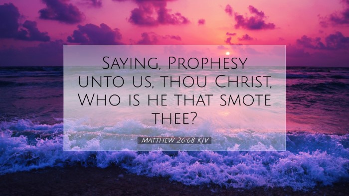 Picture 07 - Matthew 26:68 KJV Desktop Wallpaper - Saying, Prophesy unto us, thou Christ, Who is he - Desktop Bible Verse Wallpaper