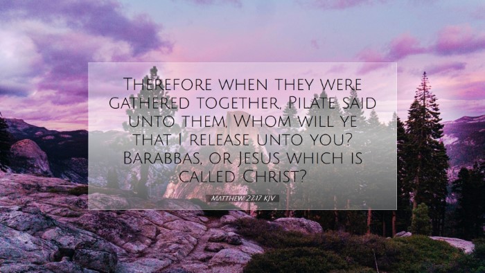 Picture 07 - Matthew 27:17 KJV Desktop Wallpaper - Therefore when they were gathered together, - Desktop Bible Verse Wallpaper