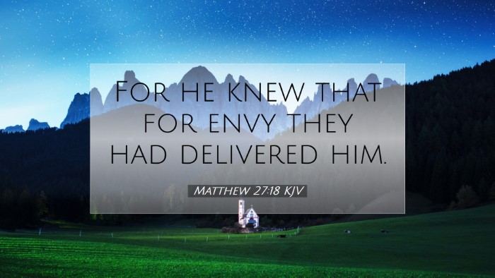 Picture 07 - Matthew 27:18 KJV Desktop Wallpaper - For he knew that for envy they had delivered - Desktop Bible Verse Wallpaper