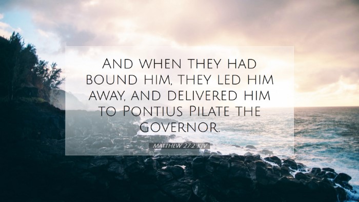 Picture 07 - Matthew 27:2 KJV Desktop Wallpaper - And when they had bound him, they led him away, - Desktop Bible Verse Wallpaper