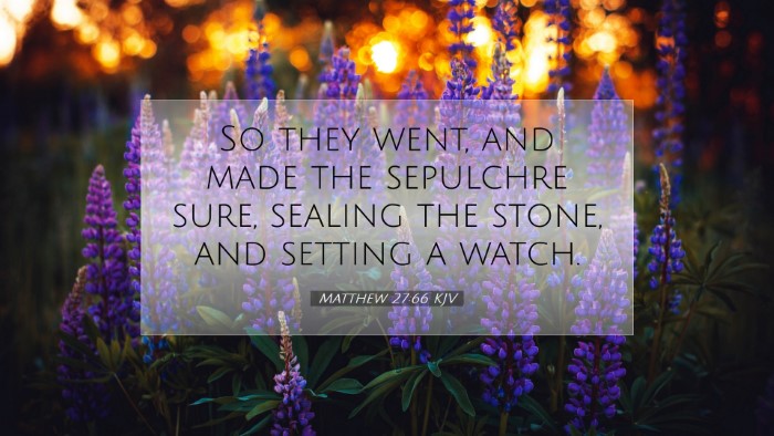 Picture 07 - Matthew 27:66 KJV Desktop Wallpaper - So they went, and made the sepulchre sure, - Desktop Bible Verse Wallpaper