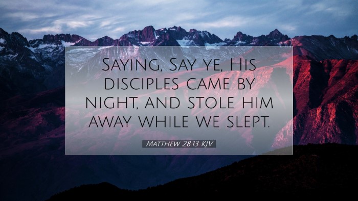 Picture 07 - Matthew 28:13 KJV Desktop Wallpaper - Saying, Say ye, His disciples came by night, and - Desktop Bible Verse Wallpaper
