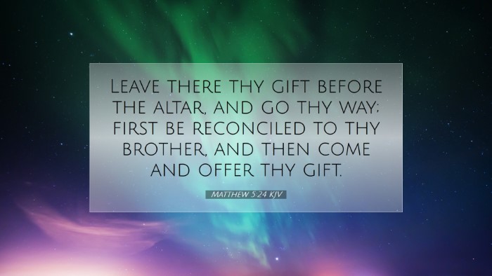 Picture 07 - Matthew 5:24 KJV Desktop Wallpaper - Leave there thy gift before the altar, and go thy - Desktop Bible Verse Wallpaper
