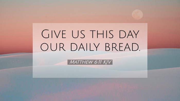 Picture 07 - Matthew 6:11 KJV Desktop Wallpaper - Give us this day our daily - Desktop Bible Verse Wallpaper