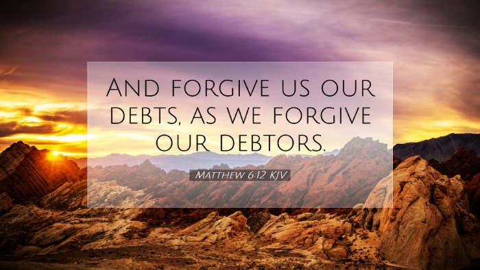 Picture 07 - Matthew 6:12 KJV Desktop Wallpaper - And forgive us our debts, as we forgive our - Desktop Bible Verse Wallpaper
