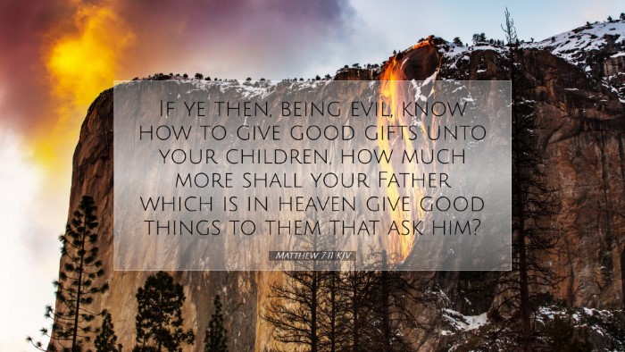 Picture 07 - Matthew 7:11 KJV Desktop Wallpaper - If ye then, being evil, know how to give good - Desktop Bible Verse Wallpaper