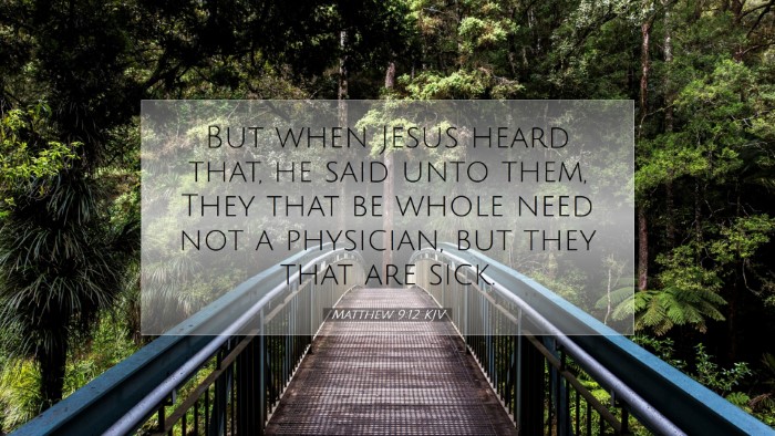 Picture 07 - Matthew 9:12 KJV Desktop Wallpaper - But when Jesus heard that, he said unto them, - Desktop Bible Verse Wallpaper