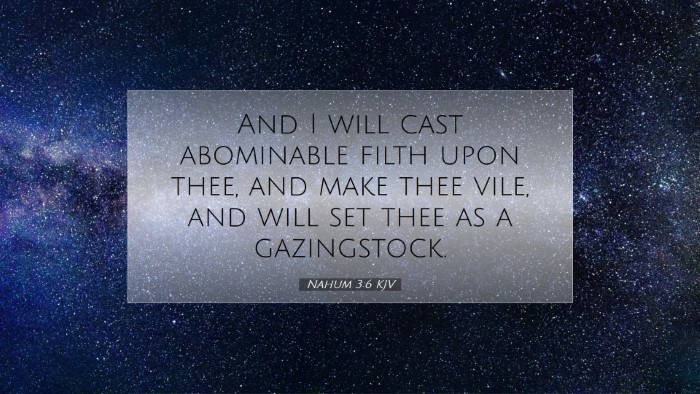 Picture 07 - Nahum 3:6 KJV Desktop Wallpaper - And I will cast abominable filth upon thee, and - Desktop Bible Verse Wallpaper