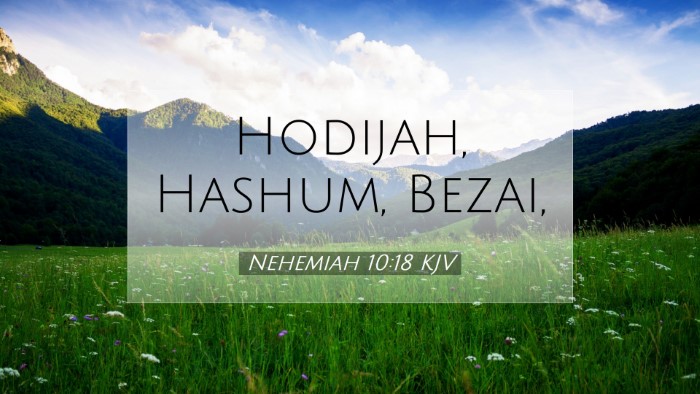 Picture 07 - Nehemiah 10:18 KJV Desktop Wallpaper - Hodijah, Hashum, - Desktop Bible Verse Wallpaper