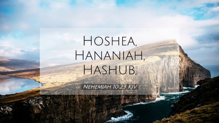Picture 07 - Nehemiah 10:23 KJV Desktop Wallpaper - Hoshea, Hananiah, - Desktop Bible Verse Wallpaper