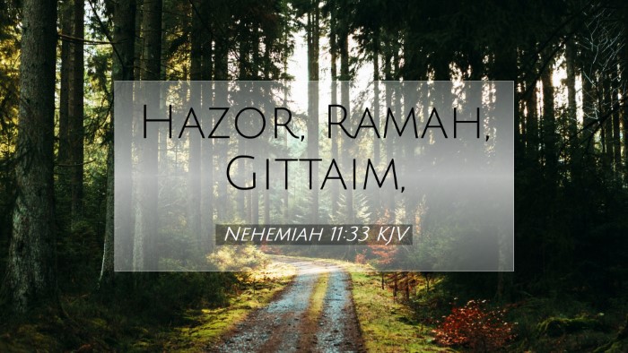 Picture 07 - Nehemiah 11:33 KJV Desktop Wallpaper - Hazor, Ramah, - Desktop Bible Verse Wallpaper