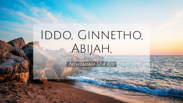 Picture 07 - Nehemiah 12:4 KJV Desktop Wallpaper - Iddo, Ginnetho, - Desktop Bible Verse Wallpaper