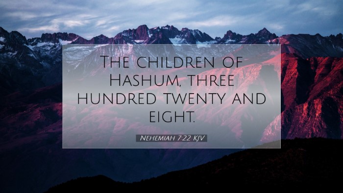 Picture 07 - Nehemiah 7:22 KJV Desktop Wallpaper - The children of Hashum, three hundred twenty and - Desktop Bible Verse Wallpaper