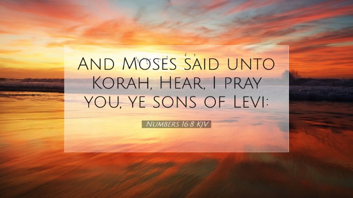 Picture 07 - Numbers 16:8 KJV Desktop Wallpaper - And Moses said unto Korah, Hear, I pray you, ye - Desktop Bible Verse Wallpaper