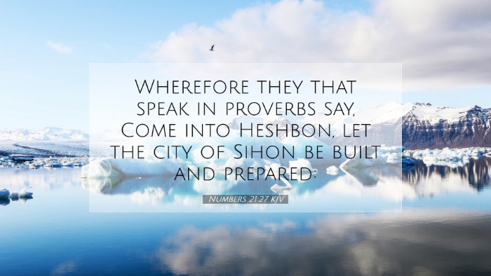 Picture 07 - Numbers 21:27 KJV Desktop Wallpaper - Wherefore they that speak in proverbs say, Come - Desktop Bible Verse Wallpaper