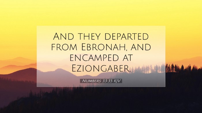 Picture 07 - Numbers 33:35 KJV Desktop Wallpaper - And they departed from Ebronah, and encamped at - Desktop Bible Verse Wallpaper
