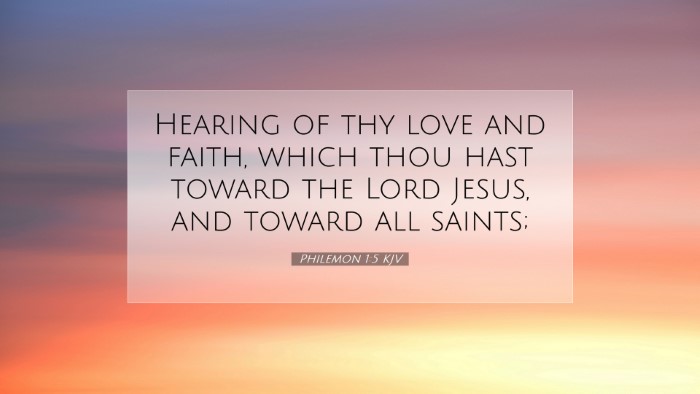 Picture 07 - Philemon 1:5 KJV Desktop Wallpaper - Hearing of thy love and faith, which thou hast - Desktop Bible Verse Wallpaper