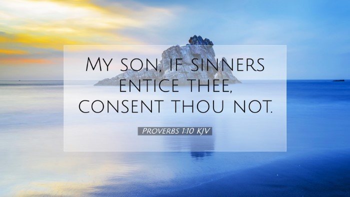 Picture 07 - Proverbs 1:10 KJV Desktop Wallpaper - My son, if sinners entice thee, consent thou - Desktop Bible Verse Wallpaper