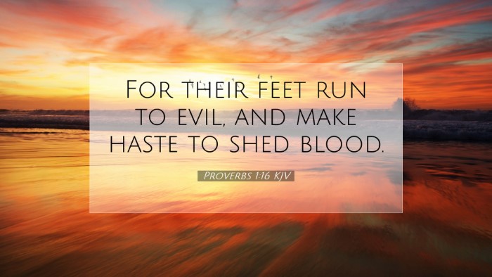 Picture 07 - Proverbs 1:16 KJV Desktop Wallpaper - For their feet run to evil, and make haste to - Desktop Bible Verse Wallpaper