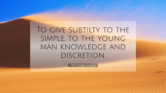 Picture 07 - Proverbs 1:4 KJV Desktop Wallpaper - To give subtilty to the simple, to the young man - Desktop Bible Verse Wallpaper