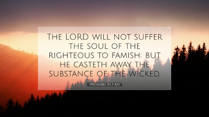 Picture 07 - Proverbs 10:3 KJV Desktop Wallpaper - The LORD will not suffer the soul of the - Desktop Bible Verse Wallpaper