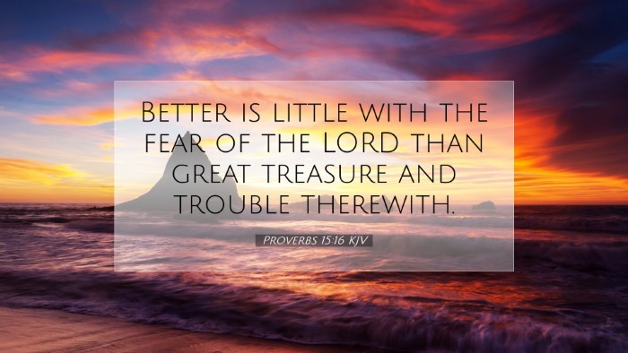 Picture 07 - Proverbs 15:16 KJV Desktop Wallpaper - Better is little with the fear of the LORD than - Desktop Bible Verse Wallpaper