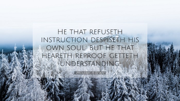 Picture 07 - Proverbs 15:32 KJV Desktop Wallpaper - He that refuseth instruction despiseth his own - Desktop Bible Verse Wallpaper