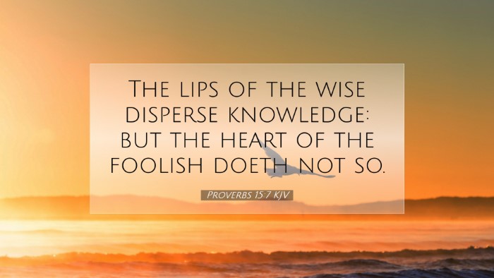 Picture 07 - Proverbs 15:7 KJV Desktop Wallpaper - The lips of the wise disperse knowledge: but the - Desktop Bible Verse Wallpaper
