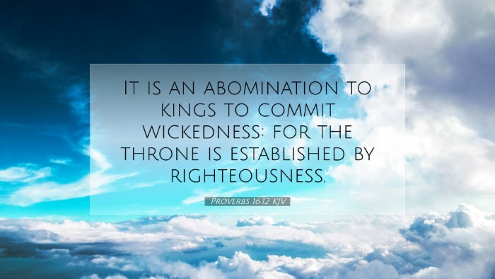 Picture 07 - Proverbs 16:12 KJV Desktop Wallpaper - It is an abomination to kings to commit - Desktop Bible Verse Wallpaper