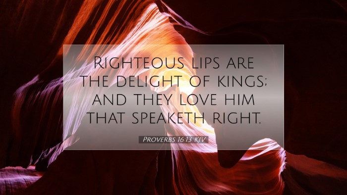 Picture 07 - Proverbs 16:13 KJV Desktop Wallpaper - Righteous lips are the delight of kings; and they - Desktop Bible Verse Wallpaper