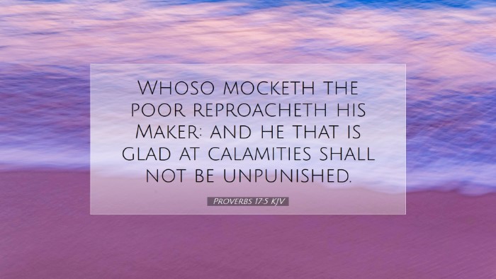 Picture 07 - Proverbs 17:5 KJV Desktop Wallpaper - Whoso mocketh the poor reproacheth his Maker: and - Desktop Bible Verse Wallpaper