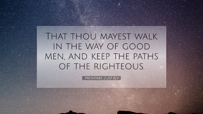 Picture 07 - Proverbs 2:20 KJV Desktop Wallpaper - That thou mayest walk in the way of good men, and - Desktop Bible Verse Wallpaper