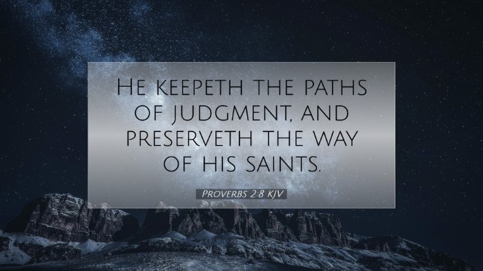 Picture 07 - Proverbs 2:8 KJV Desktop Wallpaper - He keepeth the paths of judgment, and preserveth - Desktop Bible Verse Wallpaper