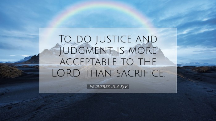 Picture 07 - Proverbs 21:3 KJV Desktop Wallpaper - To do justice and judgment is more acceptable to - Desktop Bible Verse Wallpaper