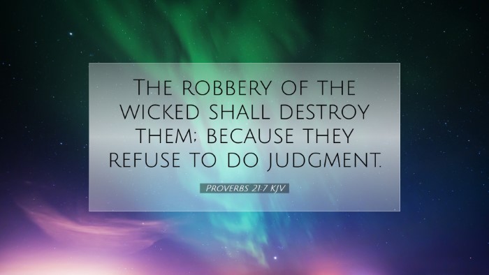 Picture 07 - Proverbs 21:7 KJV Desktop Wallpaper - The robbery of the wicked shall destroy them; - Desktop Bible Verse Wallpaper
