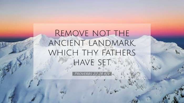 Picture 07 - Proverbs 22:28 KJV Desktop Wallpaper - Remove not the ancient landmark, which thy - Desktop Bible Verse Wallpaper