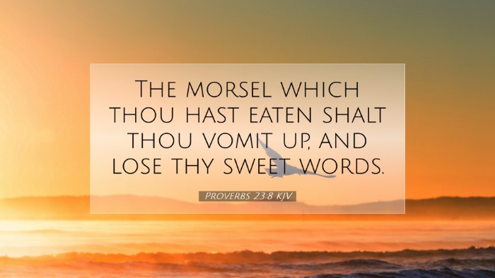 Picture 07 - Proverbs 23:8 KJV Desktop Wallpaper - The morsel which thou hast eaten shalt thou vomit - Desktop Bible Verse Wallpaper