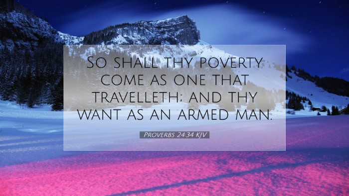 Picture 07 - Proverbs 24:34 KJV Desktop Wallpaper - So shall thy poverty come as one that travelleth; - Desktop Bible Verse Wallpaper