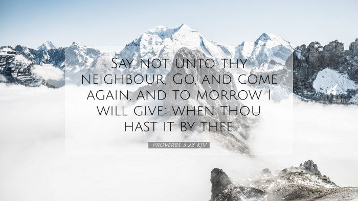 Picture 07 - Proverbs 3:28 KJV Desktop Wallpaper - Say not unto thy neighbour, Go, and come again, - Desktop Bible Verse Wallpaper