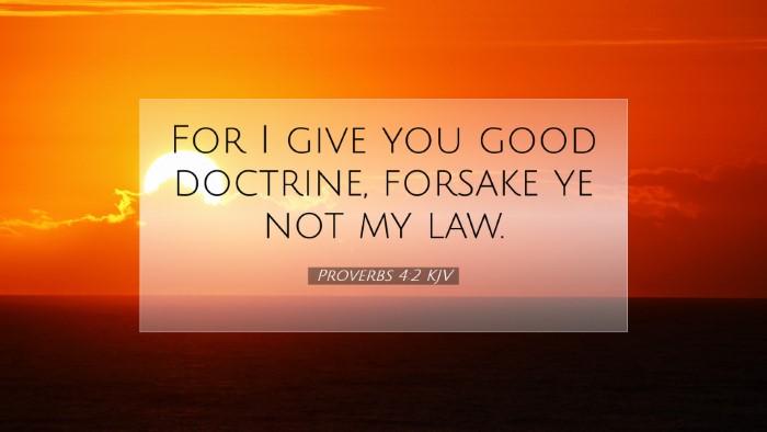 Picture 07 - Proverbs 4:2 KJV Desktop Wallpaper - For I give you good doctrine, forsake ye not my - Desktop Bible Verse Wallpaper