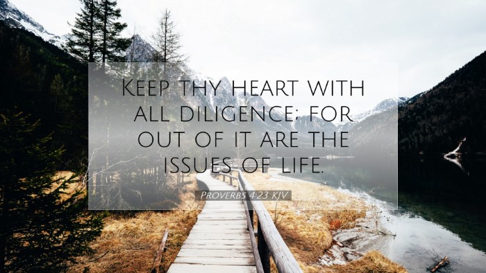 Picture 07 - Proverbs 4:23 KJV Desktop Wallpaper - Keep thy heart with all diligence; for out of it - Desktop Bible Verse Wallpaper