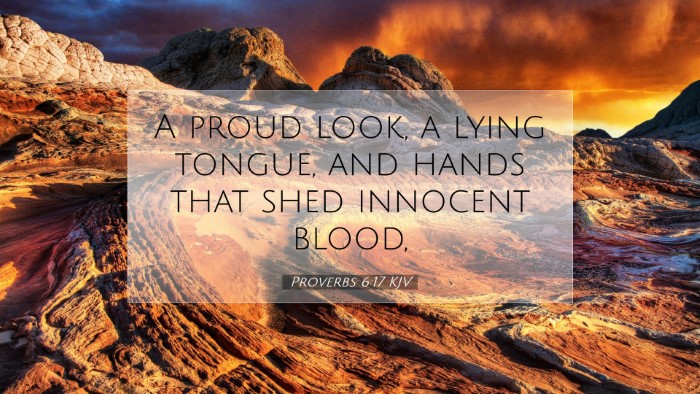 Picture 07 - Proverbs 6:17 KJV Desktop Wallpaper - A proud look, a lying tongue, and hands that shed - Desktop Bible Verse Wallpaper