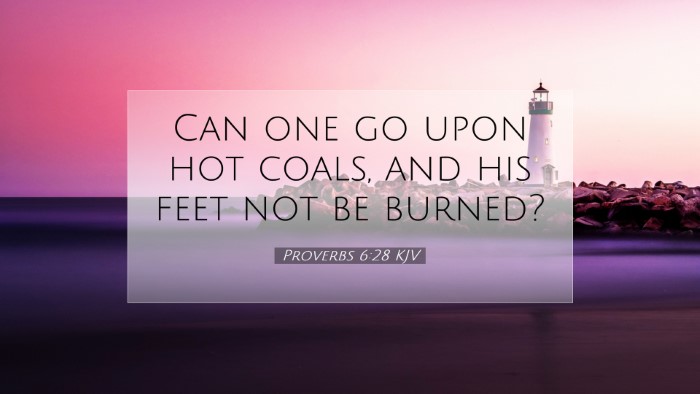 Picture 07 - Proverbs 6:28 KJV Desktop Wallpaper - Can one go upon hot coals, and his feet not be - Desktop Bible Verse Wallpaper