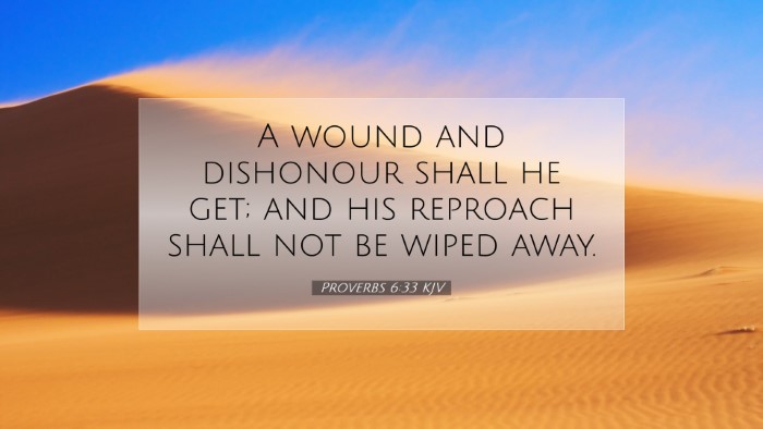 Picture 07 - Proverbs 6:33 KJV Desktop Wallpaper - A wound and dishonour shall he get; and his - Desktop Bible Verse Wallpaper