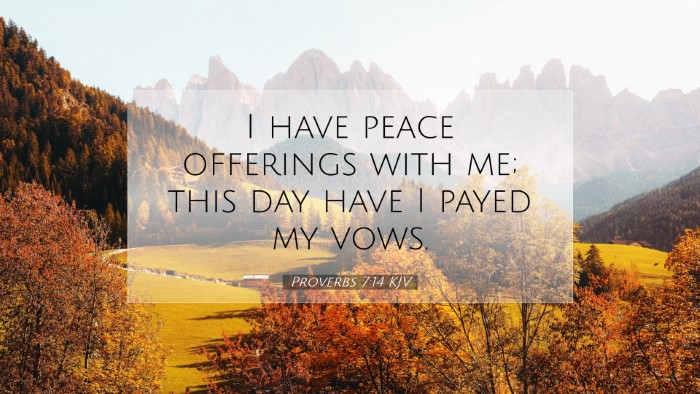 Picture 07 - Proverbs 7:14 KJV Desktop Wallpaper - I have peace offerings with me; this day have I - Desktop Bible Verse Wallpaper