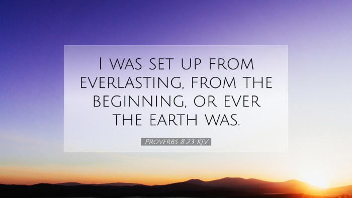Picture 07 - Proverbs 8:23 KJV Desktop Wallpaper - I was set up from everlasting, from the - Desktop Bible Verse Wallpaper