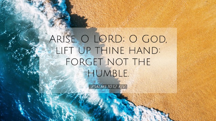 Picture 07 - Psalms 10:12 KJV Desktop Wallpaper - Arise, O LORD; O God, lift up thine hand: forget - Desktop Bible Verse Wallpaper
